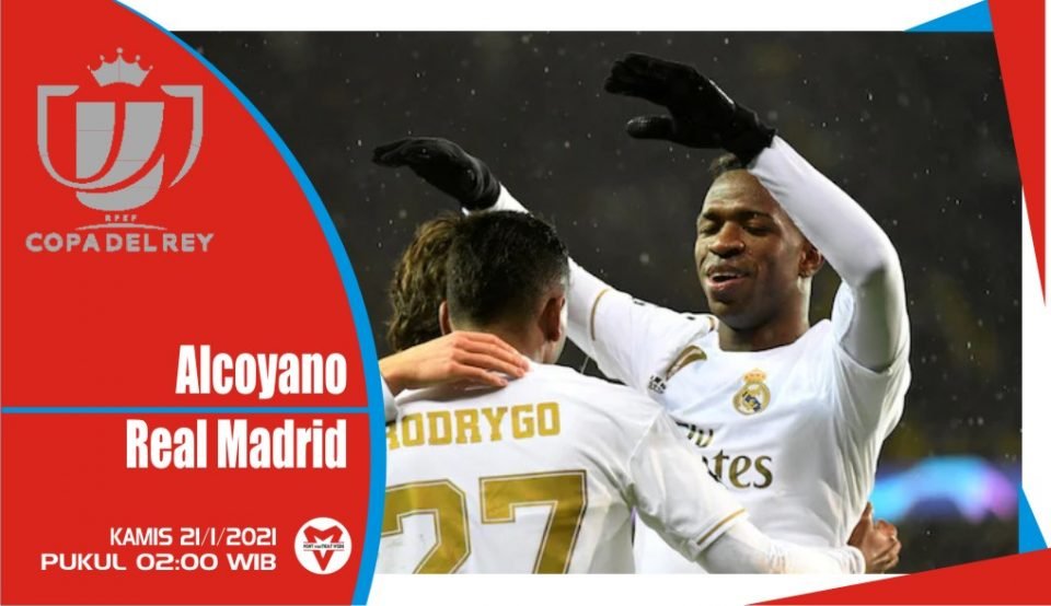 Prediksi Pertandingan Copa Del Rey: Alcoyano vs Real Madrid