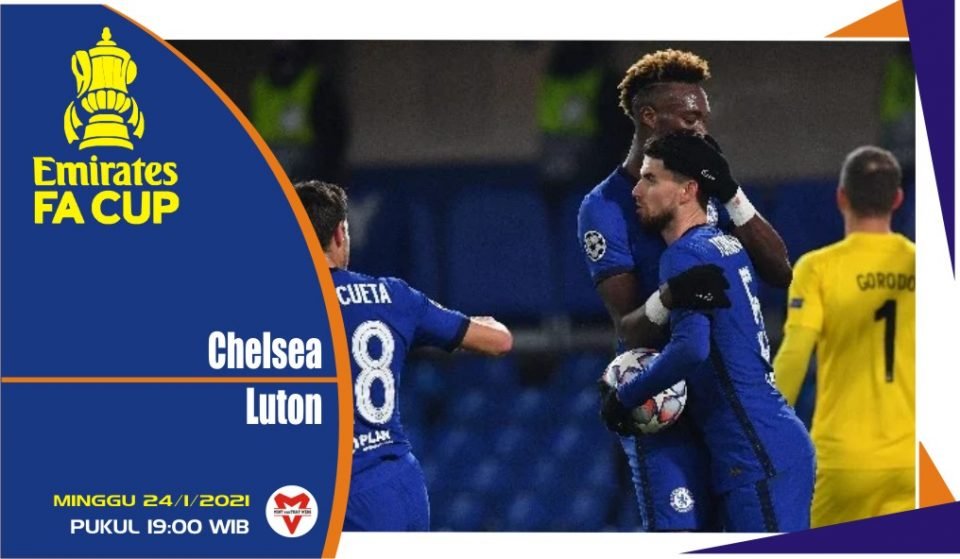 Prediksi Pertandingan Piala FA: Chelsea vs Luton Town