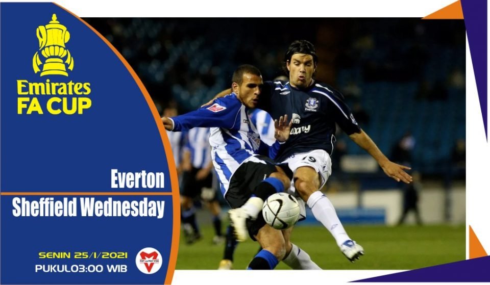 Prediksi Pertandingan Piala FA: Everton vs Sheffield Wednesday