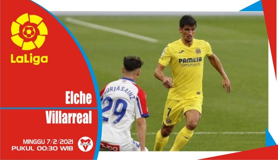 Prediksi Pertandingan Liga Spanyol : Elche vs Villarreal