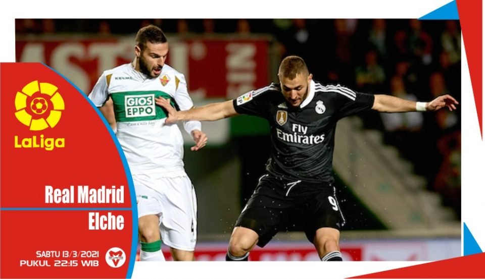 Prediksi Pertandingan Liga Spanyol: Real Madrid vs Elche