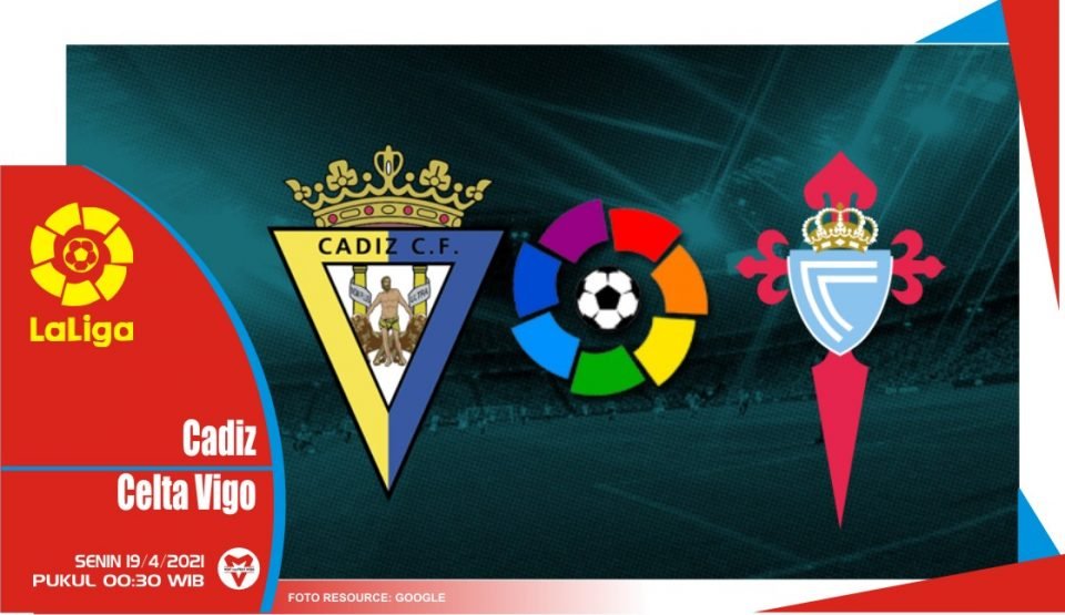 Prediksi Liga Spanyol: Cadiz vs Celta Vigo - 19 April 2021