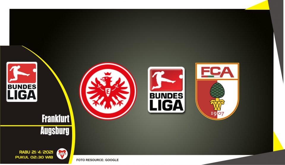 Prediksi Liga Jerman: Eintracht Frankfurt vs Augsburg - 21 April 2021