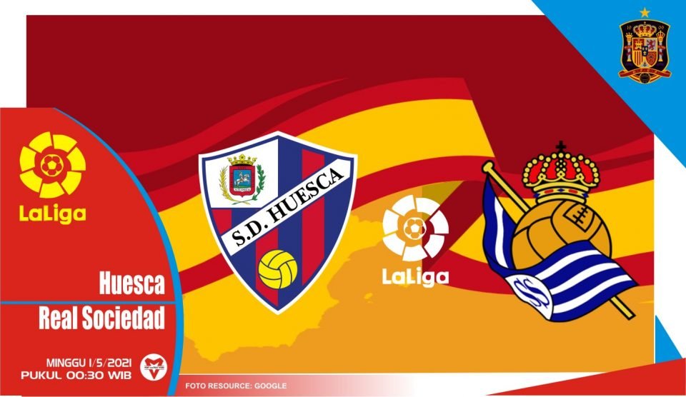 Prediksi Liga Spanyol: Huesca vs Real Sociedad - 2 Mei 2021