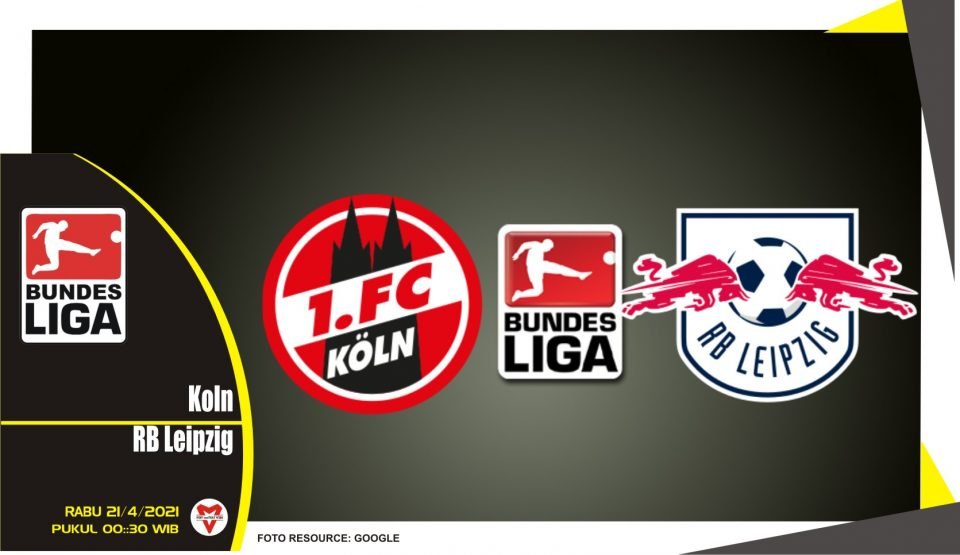 Prediksi Liga Jerman: FC Koln vs RB Leipzig - 21 April 2021