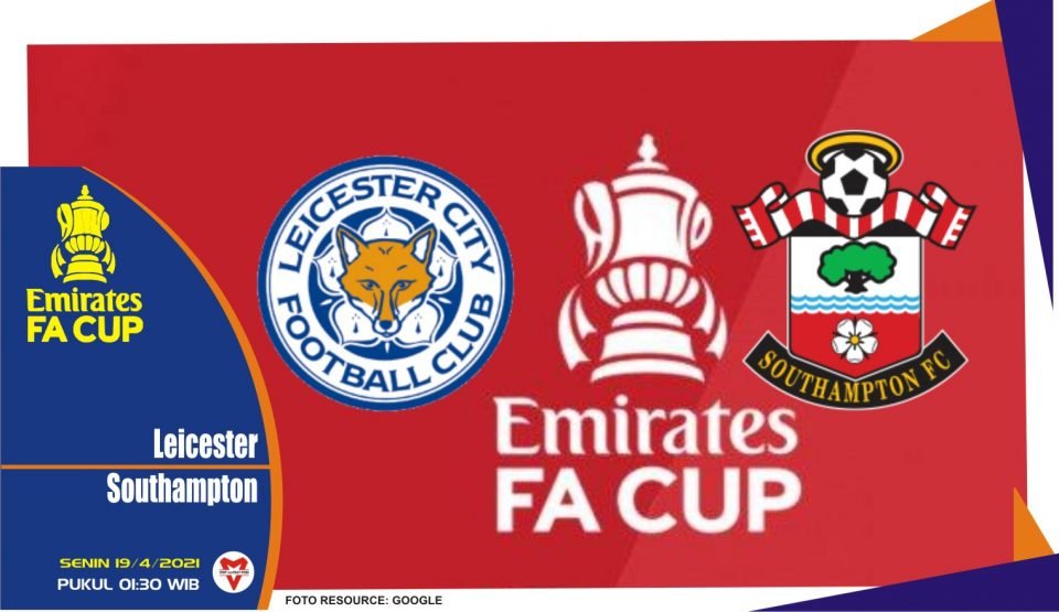 Prediksi Piala FA: Leicester City vs Southampton - 19 April 2021