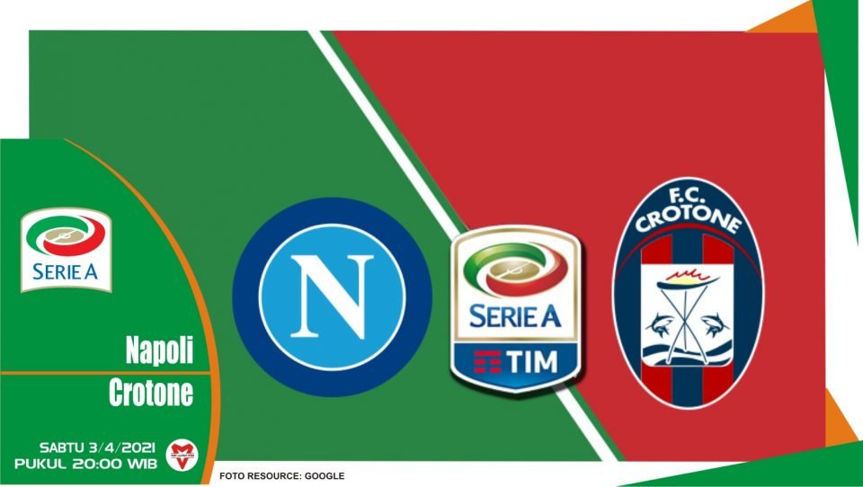 Prediksi Liga Italia: Napoli vs Crotone - 3 April 2021