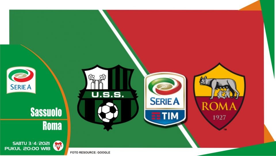 Prediksi Liga Italia: Sassuolo vs Roma - 3 April 2021