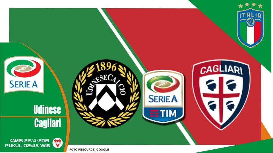 Prediksi Liga Italia: Udinese vs Cagliari - 22 April 2021
