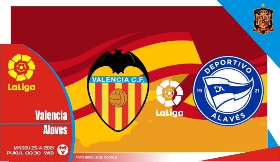 Prediksi Liga Spanyol: Valencia vs Alaves - 25 April 2021