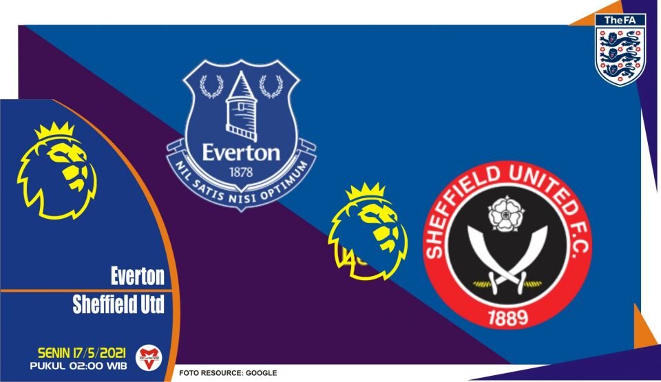 Prediksi Liga Inggris: Everton vs Sheffield United - 17 Mei 2021