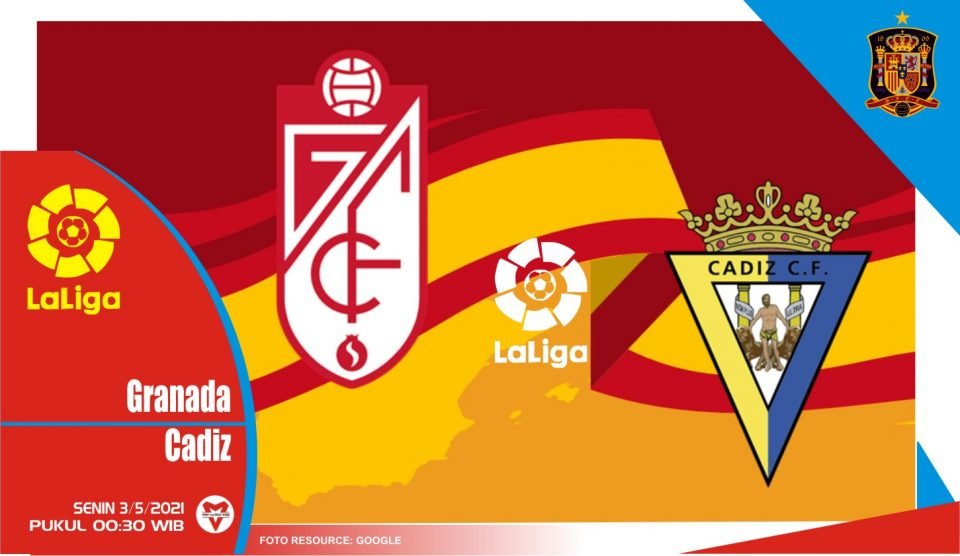 Prediksi Liga Spanyol: Granada vs Cadiz - 3 Mei 2021