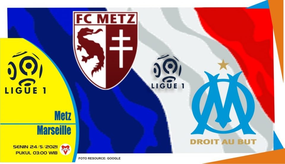 Metz vs Marseille, Prediksi Pertandingan Liga Prancis 24 Mei 2021
