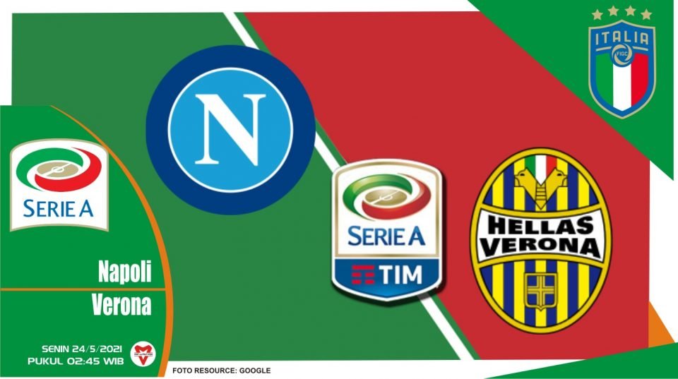 Napoli vs Hellas Verona, Prediksi Pertandingan Liga Italia 23 Mei 2021