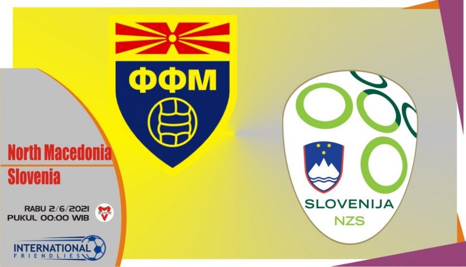 Makedonia Utara vs Slovenia, Prediksi Laga Persahabatan 2 Juni 2021