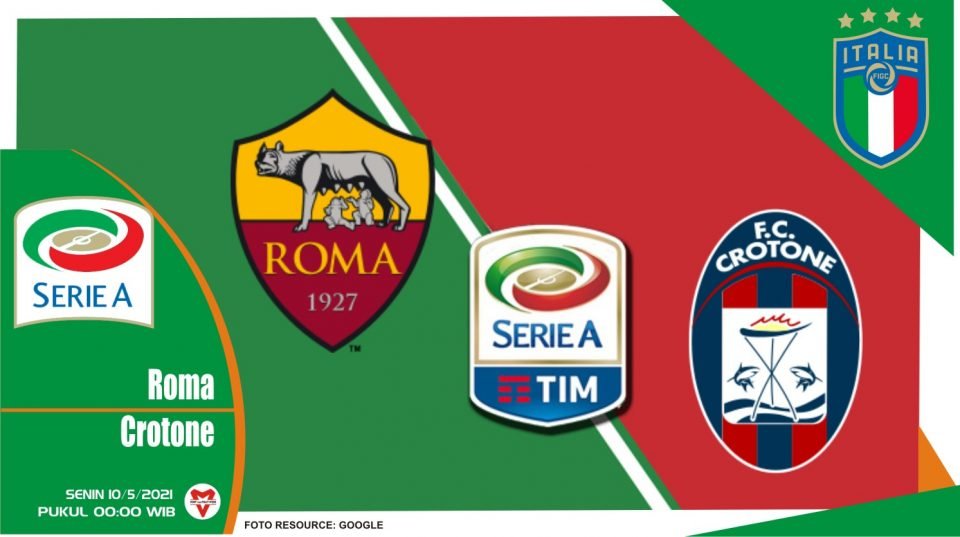 Prediksi Liga Italia: Roma vs Crotone - 10 Mei 2021