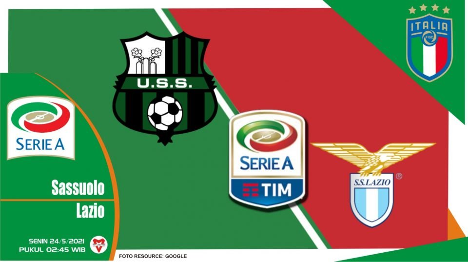 Sassuolo vs Lazio, Prediksi Pertandingan Liga Italia 23 Mei 2021