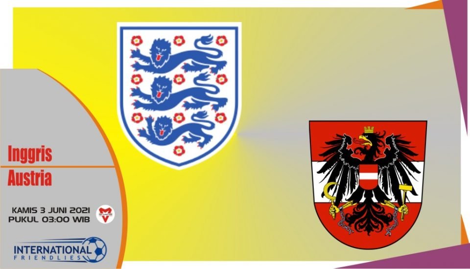 Inggris vs Austria, Prediksi Laga Persahabatan 3 Juni 2021
