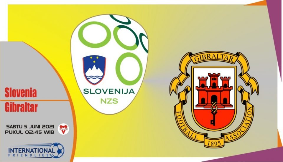 Prediksi Slovenia vs Gibraltar, Laga Persahabatan 5 Juni 2021